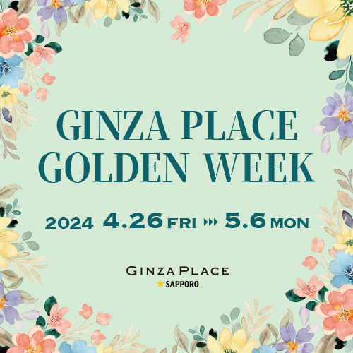 GINZA PLACE GOLDEN WEEK 2024