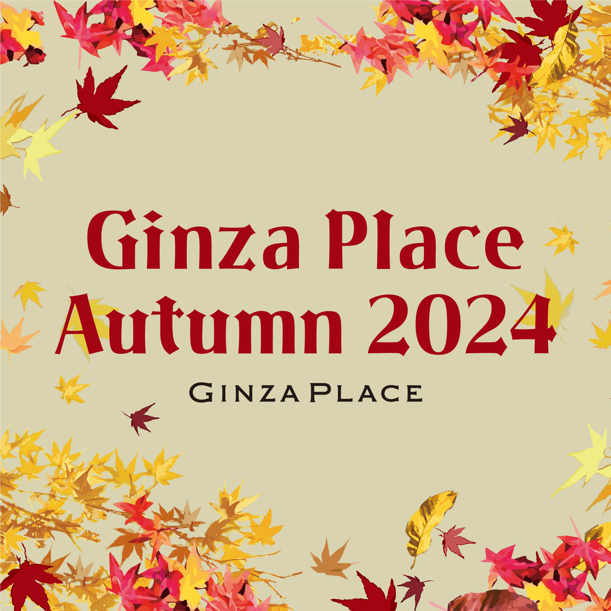 GINZA PLACE AUTUMN 2024